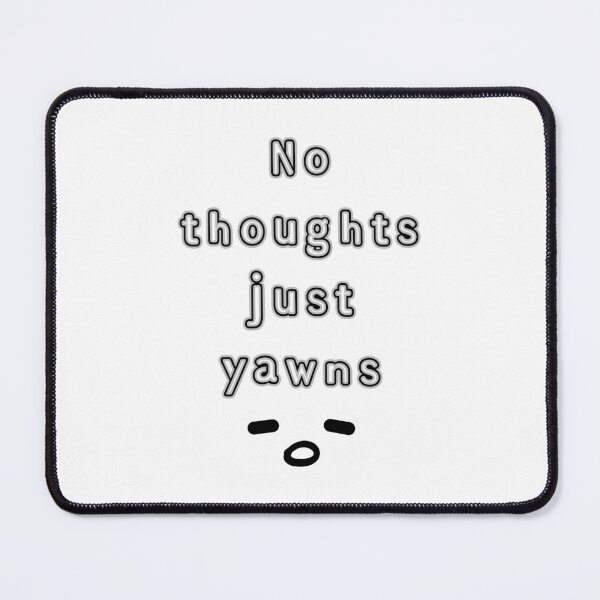 Item preview, No Thoughts Just Yawns – Minimal Low Battery Club Design designed and sold by mintmono-studio.