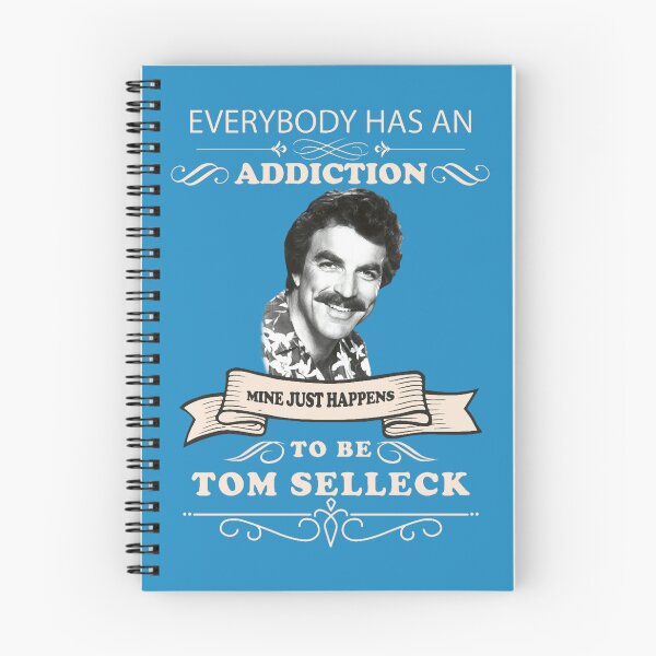 Item preview, Everybody has an addiction mine just happens to be Tom Selleck   designed and sold by Brynliecushing.