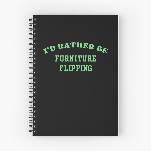 Item preview, I'd Rather Be Furniture Flipping designed and sold by MIMI Design.