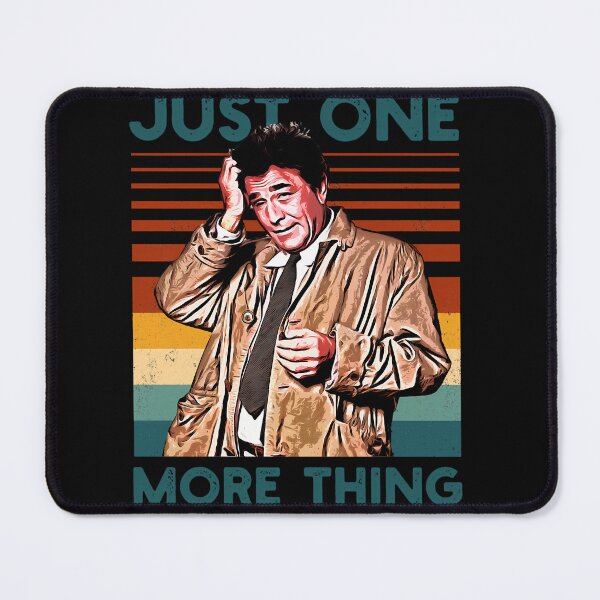 Item preview, Gift For Men Columbo Just One More Thing Retro Awesome For Movie Fan designed and sold by ThomasHuntsberr.