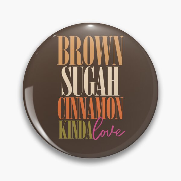 Item preview, BROWN SUGAH CINNAMON KINDA LOVE designed and sold by alegnacreates.