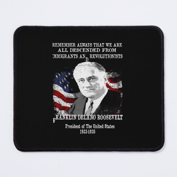 Item preview, President Franklin Delano Roosevelt FDR Immigration Quote Classic designed and sold by nealjaney.