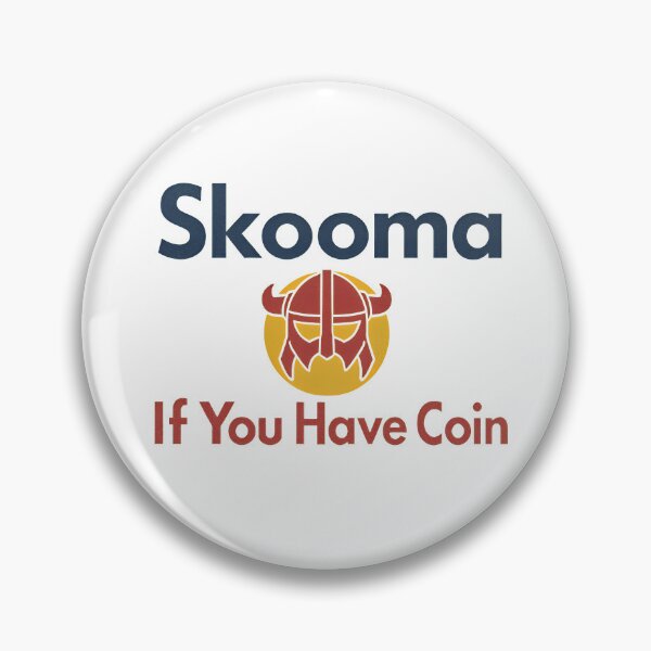 Item preview, SKOOMA If You Have Coin Sticker designed and sold by YaldiDesigns.