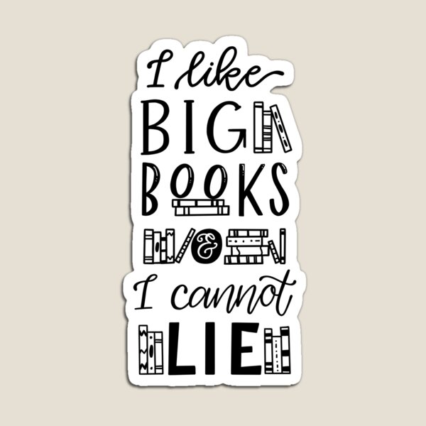 I Like Big Books and I Cannot Lie Magnet