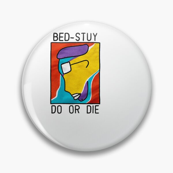 Item preview, Bed-Stuy Do or Die Funny designed and sold by TracyJohnsonw.