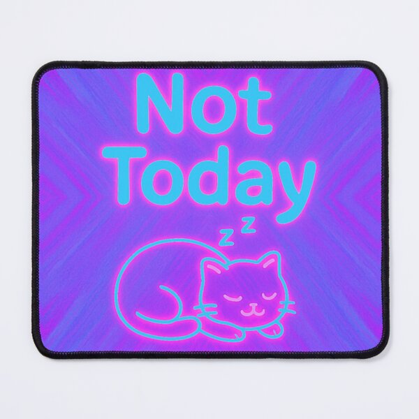 Item preview, Not Today designed and sold by CatanaDesign.