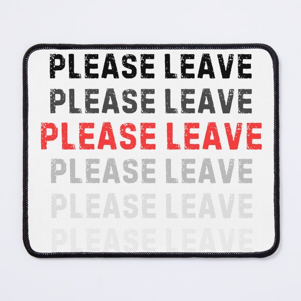 Item preview, Please Leave – Bold Minimalist Statement Design designed and sold by ChingonaThreads.