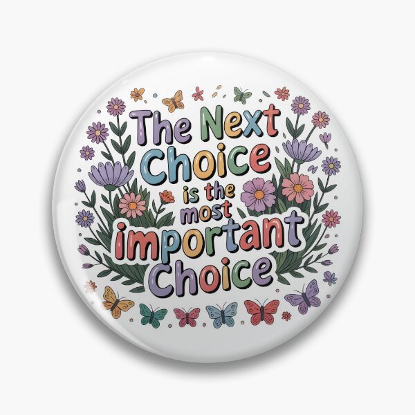 Item preview, The next choice is the most important choice designed and sold by nimmitrends.