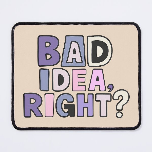 Item preview, Bad idea, right? designed and sold by YChangShop.