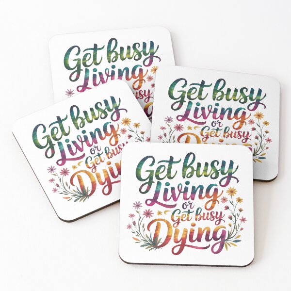 Item preview, Get busy living or get busy dying designed and sold by nimmitrends.