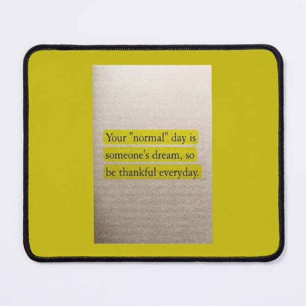 Item preview, Your Normal Day Is Someone’s Dream – Gratitude Inspirational Quote designed and sold by SuccessHunters.