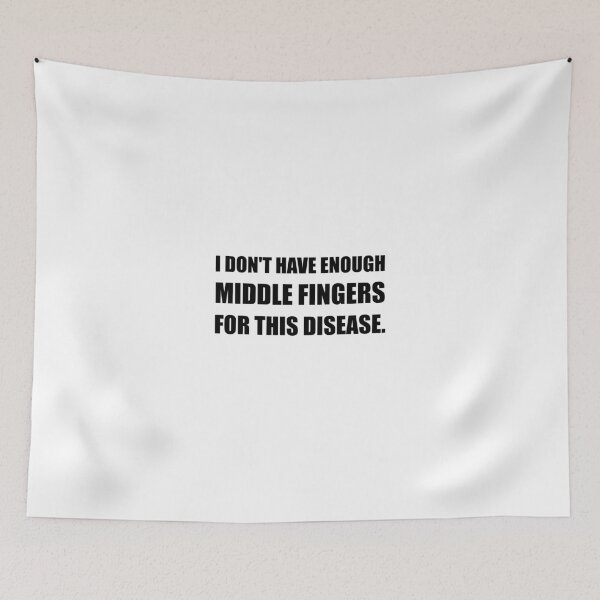 Item preview, Not Enough Middle Fingers For Disease designed and sold by TheBestStore.