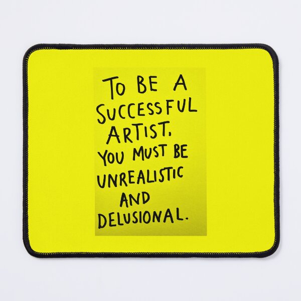 Item preview, Successful Artist Quote – Unrealistic and Delusional Typography designed and sold by SuccessHunters.