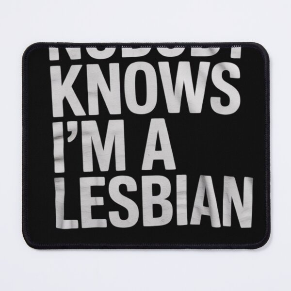 Item preview, Nobody Knows I'm A Lesbian, Gay, Pride, LBGT, Family designed and sold by Charidana.