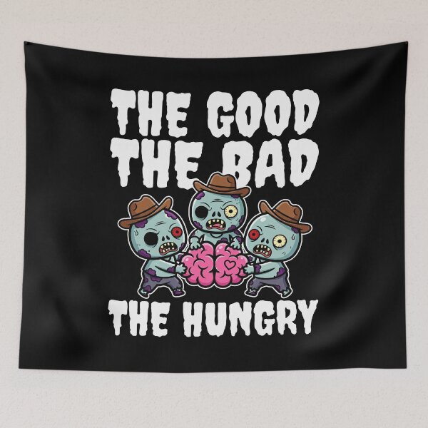 Item preview, THE GOOD, THE BAD, THE HUNGRY - ZOMBIE HALLOWEEN designed and sold by KEF Custom.