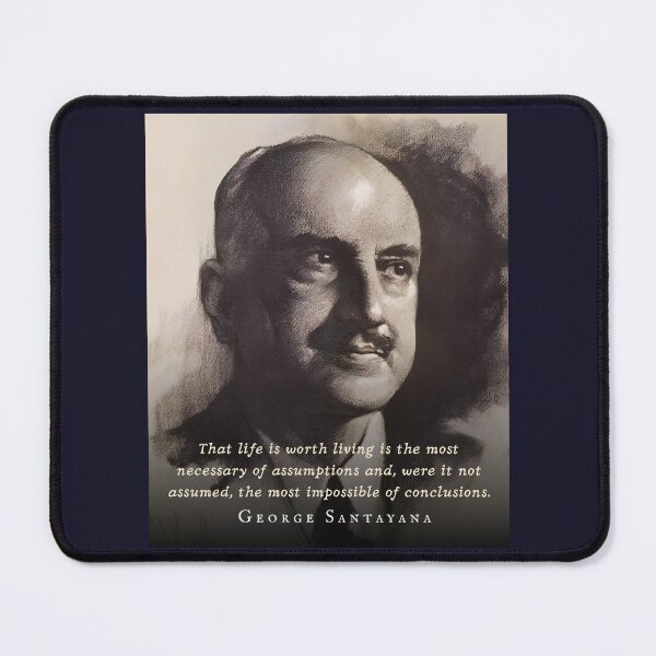 Item preview, Copy of George Santayana quote: To know how just a cause we have for grieving is already a consolation. designed and sold by artbleed.