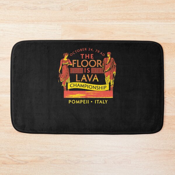 Item preview, Pompeii Floor Is Lava Championship designed and sold by xeeiee4wsm92.