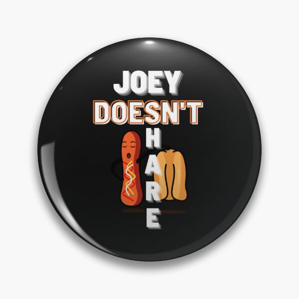 Item preview, joey doesn_t share food   designed and sold by KosmikByKelsey.