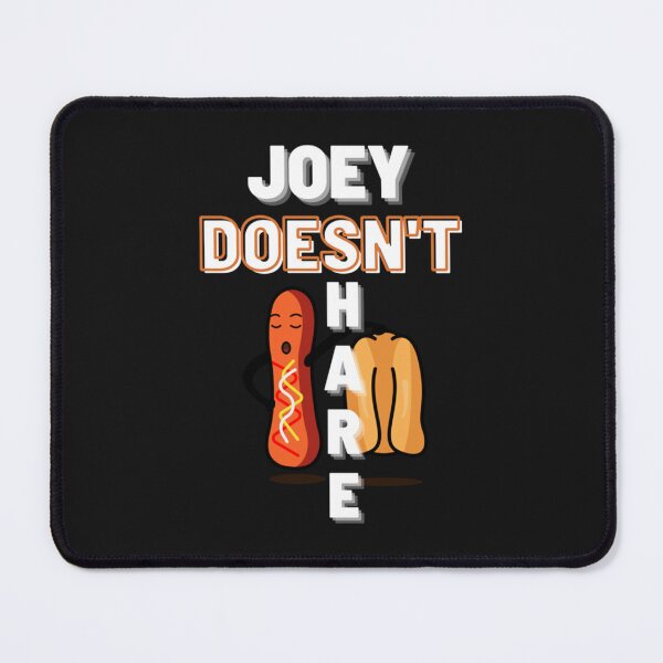 Item preview, joey doesn_t share food   designed and sold by KosmikByKelsey.