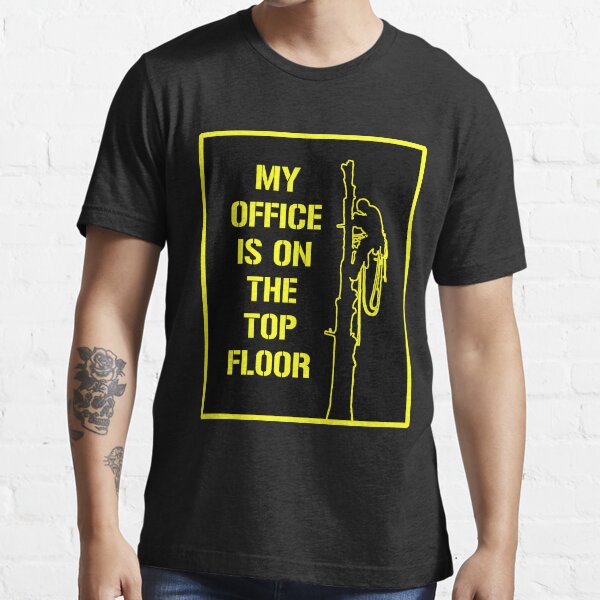 Arborist Design : My office is on the top floor yellow Essential T-Shirt