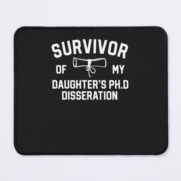 Item preview, Proud Mom Phd Graduation Survivor Daughter'S Dissertation (1) designed and sold by xzij4is2tzp.