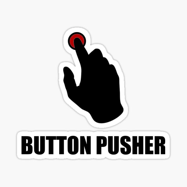 "Button Pusher Funny" Sticker for Sale by TheBestStore Redbubble