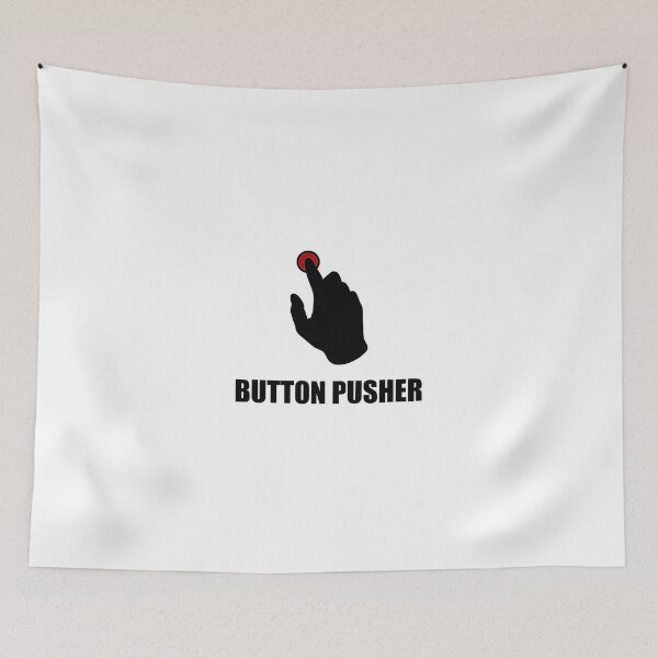 Item preview, Button Pusher Funny designed and sold by TheBestStore.