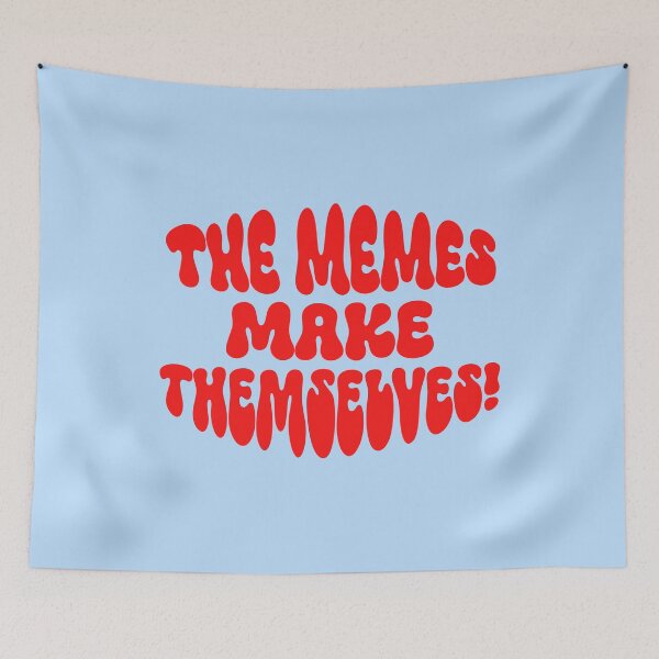 Item preview, The Memes make Themselves! designed and sold by ApricotBlossom.