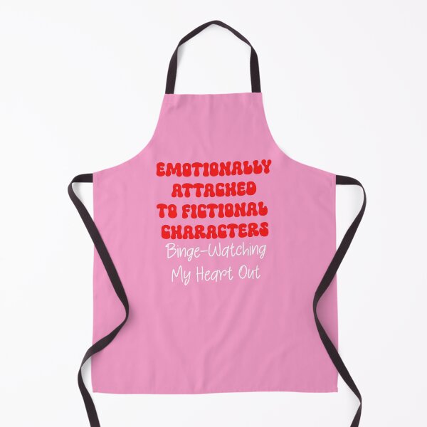 Item preview, Emotionally Attached to Fictional Characters Binge-Watching my Heart Out designed and sold by ApricotBlossom.