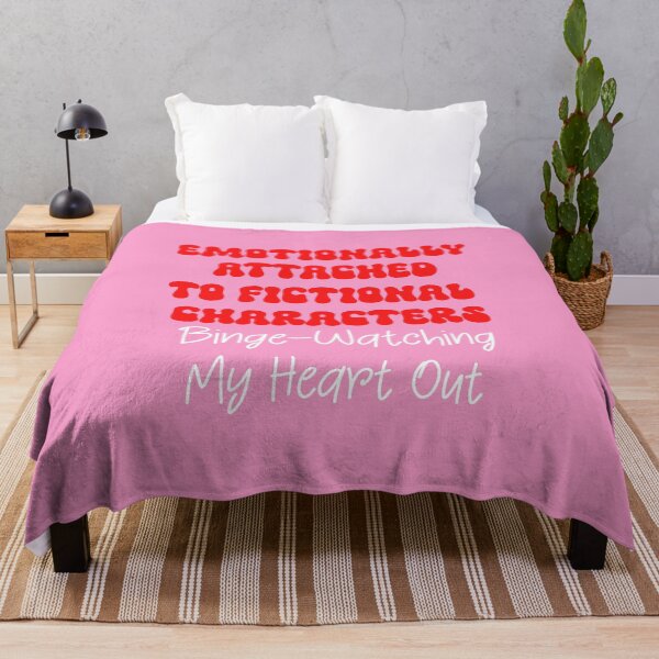 Item preview, Emotionally Attached to Fictional Characters Binge-Watching my Heart Out designed and sold by ApricotBlossom.