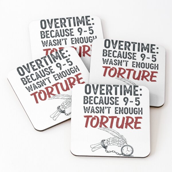 Item preview, Overtime: Because 9-5 wasn't enough torture. designed and sold by Liberty Labels.