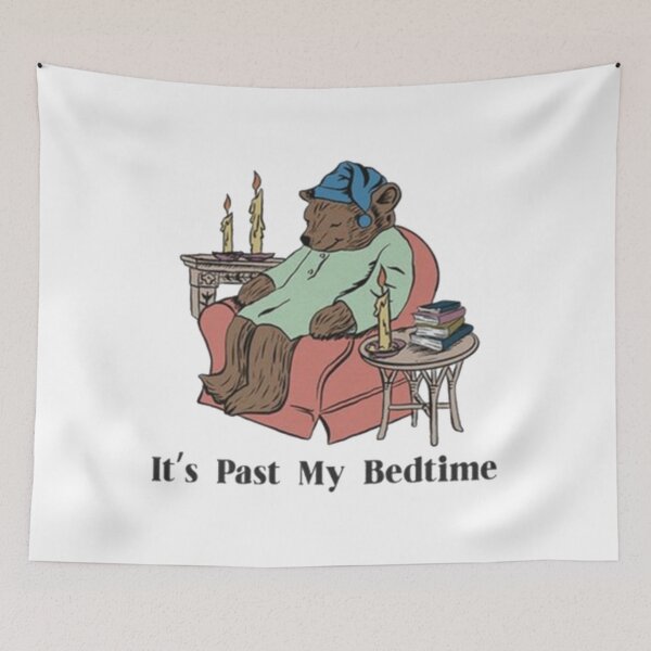 Item preview, Its Past My Bedtime designed and sold by Nyahtreich.