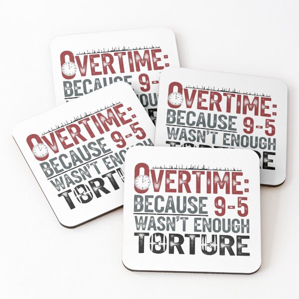 Item preview, Overtime: Because 9-5 wasn't enough torture. designed and sold by Liberty Labels.
