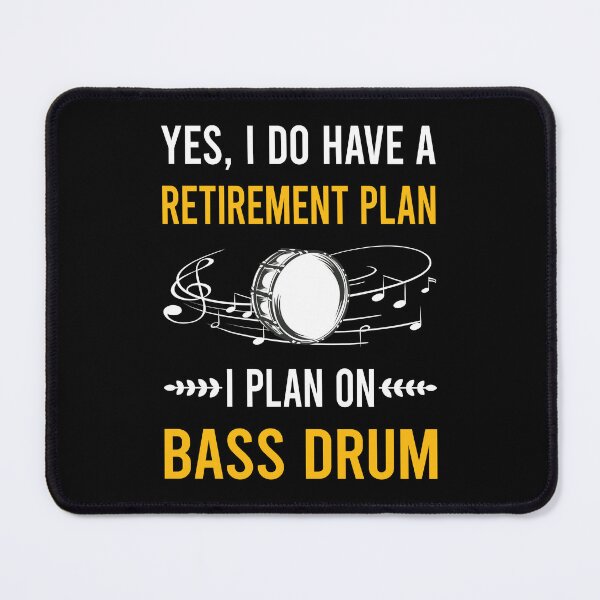 Item preview, Retirement Plan Bass Drum designed and sold by xaviajames9.