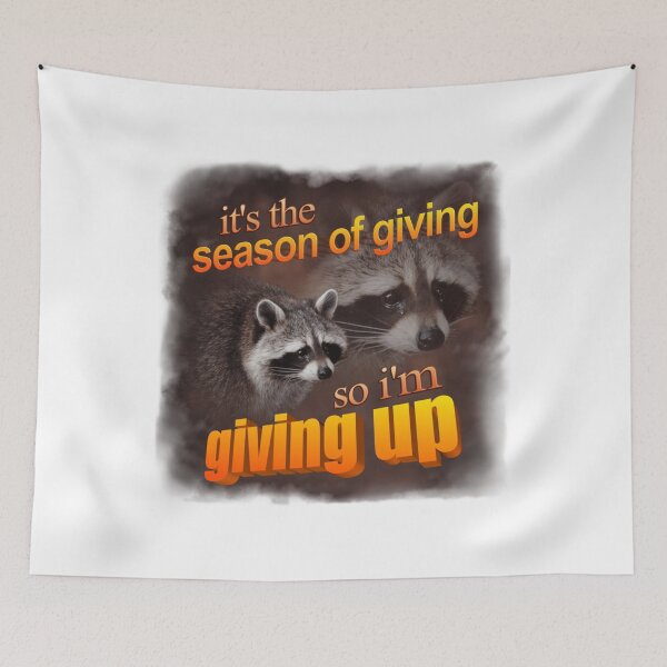 Item preview, It'S The Season Of Giving So I'M Giving Up - Holiday Raccoon designed and sold by Abbiltenwerth.