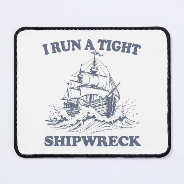 Item preview, I Run A Tight Shipwreck. #2 designed and sold by EunsooLee.