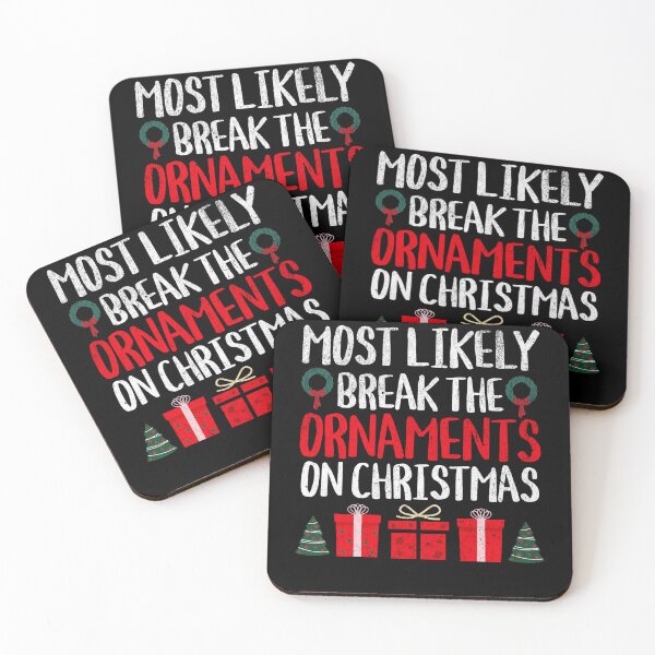 Item preview, MOST LIKELY TO BREAK THE ORNAMENTS ON CHRISTMAS FUNNY designed and sold by rexalexisdoy.