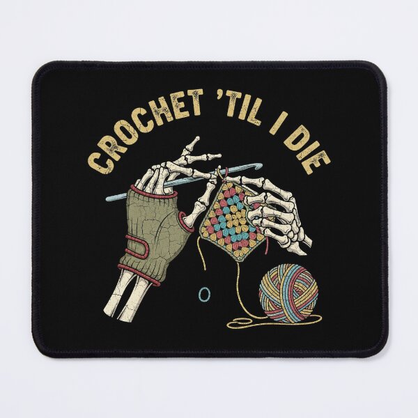 Item preview, Crochet ’Til I Die - Skeleton Crochet Lover Design designed and sold by growthhack.