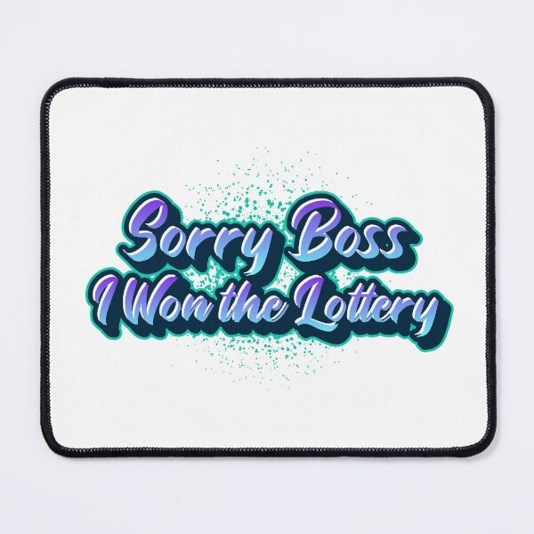 Item preview, Funny Lottery Winner Quote Design – Sorry Boss, I Won the Lottery designed and sold by Ani-24.