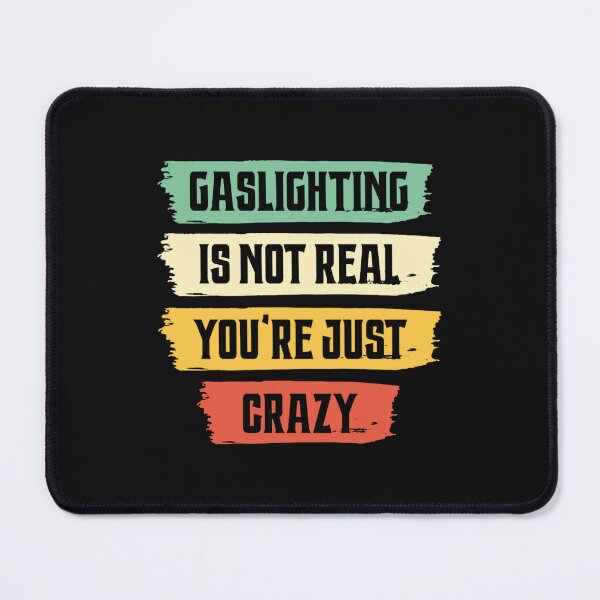 Item preview, Gaslighting Isn't Real - Gaslighting Awareness designed and sold by jossfiew.