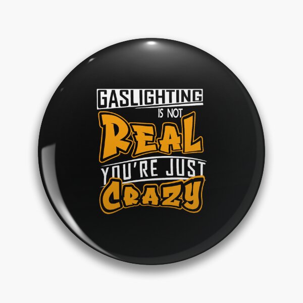 Item preview, Gaslighting Is Not Real You're Just Crazy designed and sold by jossfiew.
