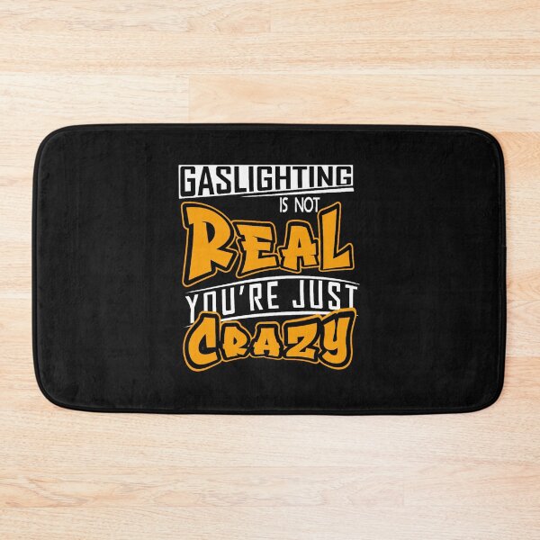 Item preview, Gaslighting Is Not Real You're Just Crazy designed and sold by jossfiew.
