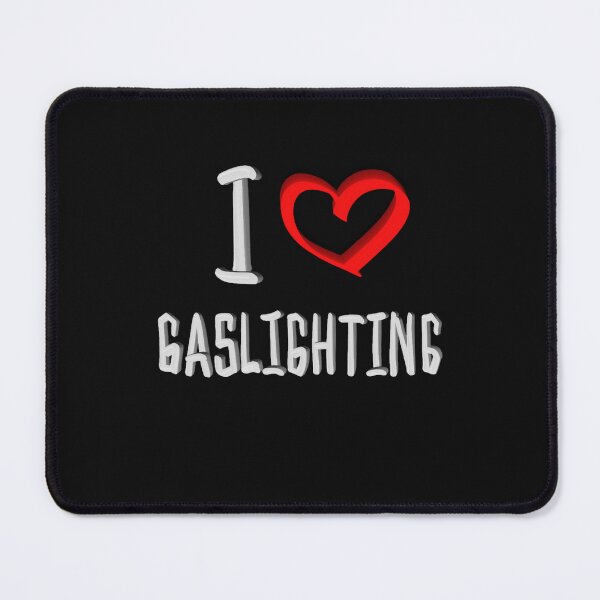 Item preview, I Heart Gaslighting designed and sold by jossfiew.