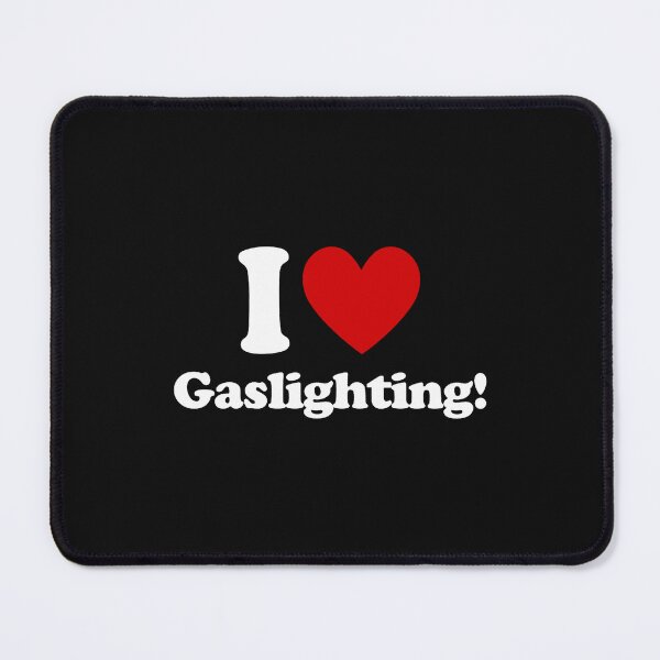 Item preview, I Heart Gaslighting designed and sold by jossfiew.
