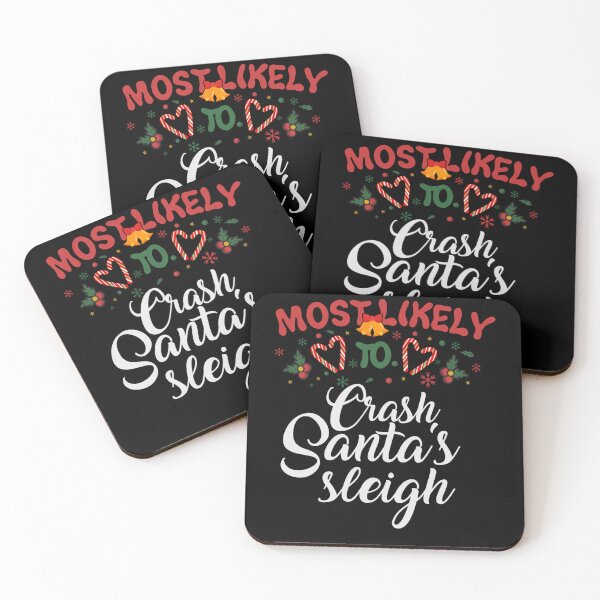 Item preview, Most Likely To Crash Santa's Sleigh Funny Christmas Humor designed and sold by maryettapate.