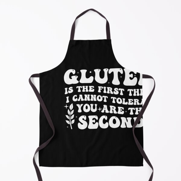 Item preview, Gluten Is The First Thing I Cannot Tolerate Funny designed and sold by StickChic.