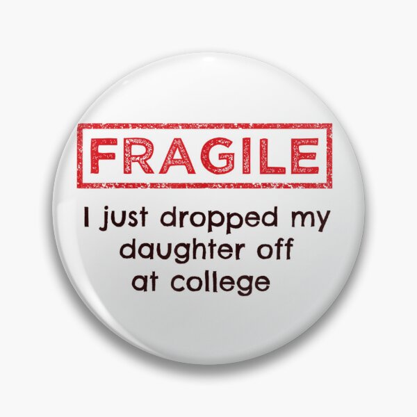 Item preview, Fragile Parent Shirt – I Just Dropped My Daughter Off at College designed and sold by StickChic.