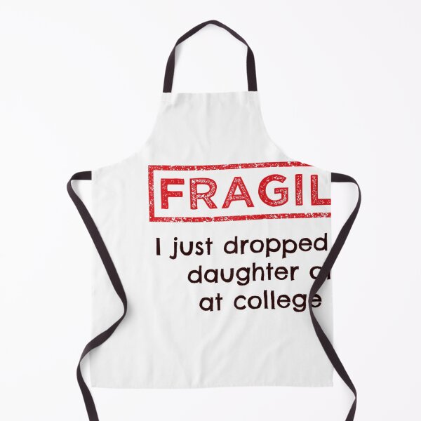 Item preview, Fragile Parent Shirt – I Just Dropped My Daughter Off at College designed and sold by StickChic.