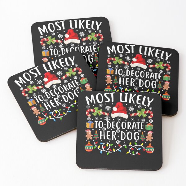 Item preview, Most Likely To Decorate Her Dog Funny Christmas designed and sold by kayvaickusk.