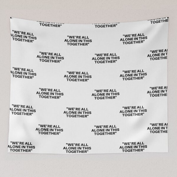 Item preview, We_re All Alone In This Together designed and sold by kongavion.